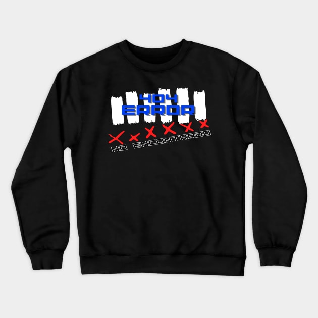 Words in Spanish. Words in Spanish: Technological failure. 404 Error not found. Crewneck Sweatshirt by Rebeldía Pura